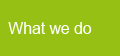 what we do